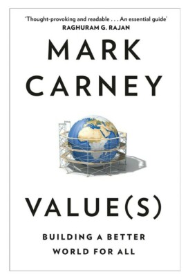 Value(s) : Building a Better World for All by Mark Carney (2021, Paperback)