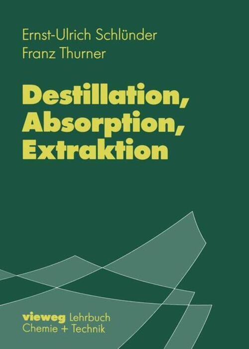 Franz Thurner (u. A.) | Destillation, Absorption, Extraktion |