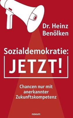 Sozialdemokratie: JETZT!: Chancen nur mit anerkannter Zukunftskompetenz by Dr He