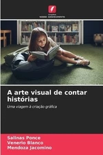 A arte visual de contar hist?rias Ponce, Salinas Paperback