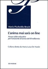 Libri Pischedda Broch Maria - L' Anima Mai Sara On Line. Nuove Sfide Educative P