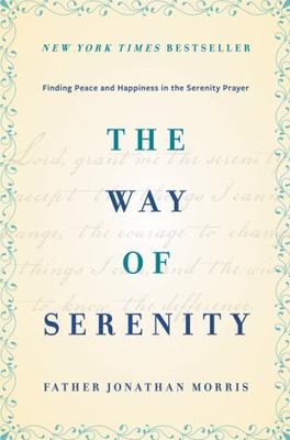 The Way of Serenity: Finding Peace and H- hardcover, Jonathan Morris, 0062119133