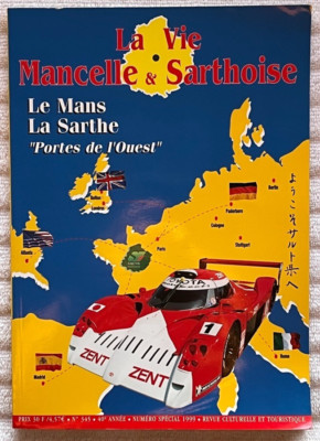 LA VIE MANCELLE & SARTHOISE Cultural Guide To LE MANS & LA SARTHE Raceway 1999