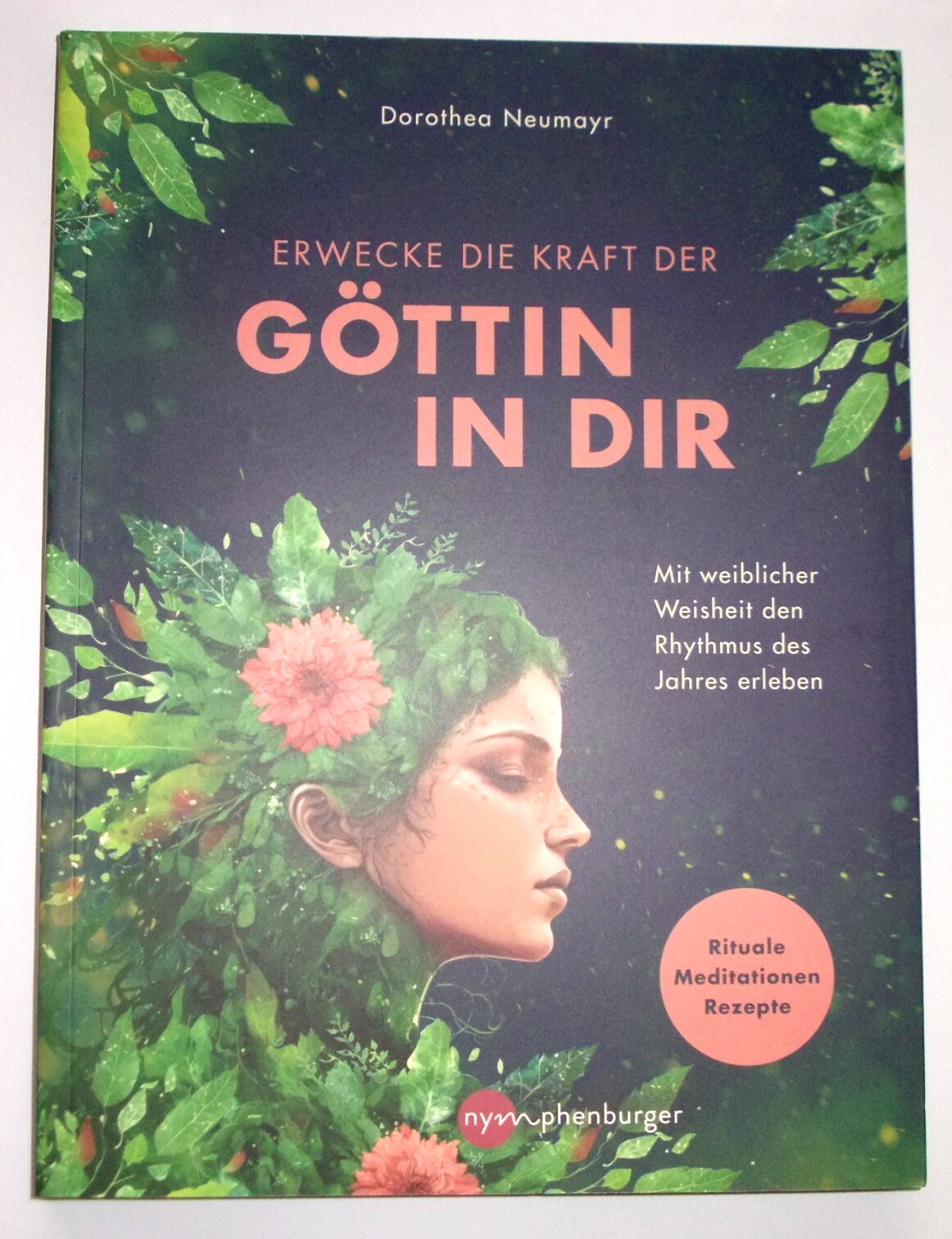 Erwecke die Kraft der Göttin in dir ►►►UNGELESEN ° von Dorothea Neumayr °