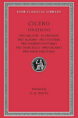 Pro Milone. in Pisonem. Pro Scauro. Pro Fonteio. Pro Rabirio Postumo ...