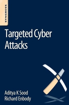 Targeted Cyber Attacks: Multi-stage..., Enbody, Richard
