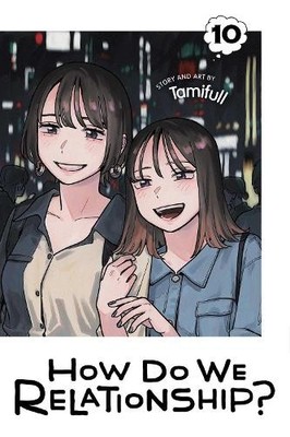 Tamifull How Do We Relationship?, Vol. 10 (Paperback) How Do We Relationship?