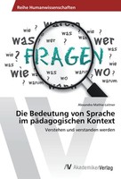 Alexandra Mathie-Leitner | Die Bedeutung Von Sprache Im PäDagogischen Kontext