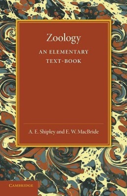 Zoology: An Elementary Text-Book (Cambridge Biological Series) B