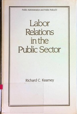 Labor Relations in the Public Sector Kearney, Richard C.: