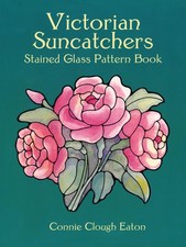 Victorian Suncatchers Stained Glass Pattern Book Dover Crafts: Stained Glas...