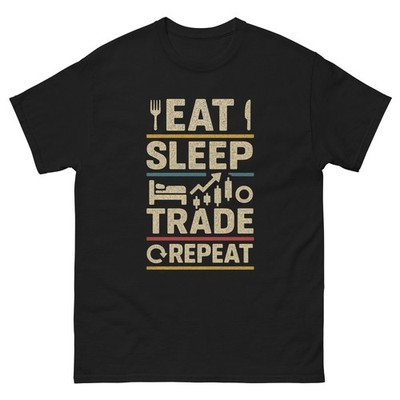 Eat Sleep Trade Repeat T-Shirt Stock Market Day Trader Tee Unisex Funny Gift