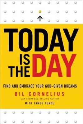 Today Is the Day: Find and Embrace Your God-Given Dreams - Hardcover - VERY GOOD