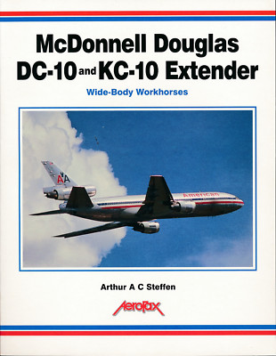 McDonnell Douglas DC-10 and KC-10 Extender - Wide-Body Workhorses (Aerofax) -New