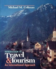 Introduction to Travel and Tourism: An International Approach by Michael M. Colt