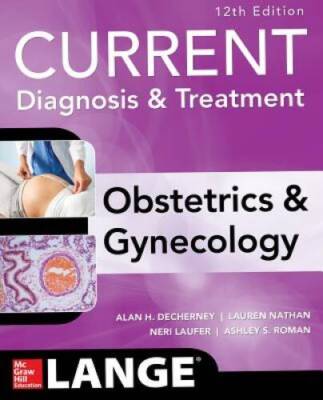 Current Diagnosis & Treatment Obstetrics & Gynecology, 12th Edition (Curr - GOOD