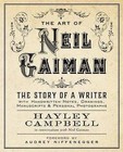 Art of Neil Gaiman: The Story of a Writer with Handwritten Notes, Drawings, Manuscripts, and Personal Photographs by Hayley Campbell (Paperback / softback, 2015)