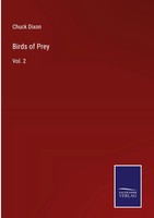 Chuck Dixon | Birds Of Prey | Buch | Englisch (2022) | Vol. 2 | Gebunden