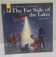 The Adventures of Onyx and The Far Side of the Lakes by Tyler Benson Hardcover