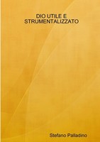 DIO Utile E Strumentalizzato Stefano Palladino Taschenbuch Italienisch 2017