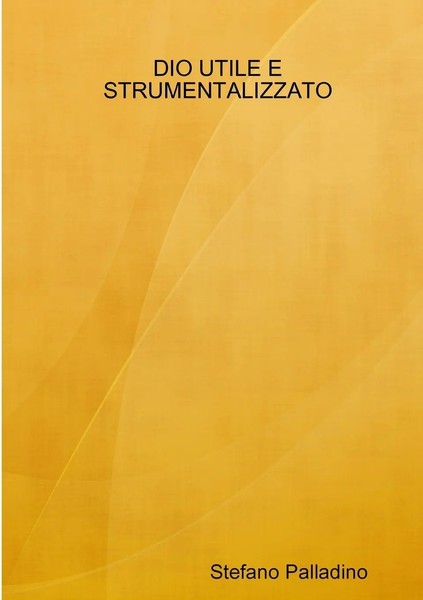 DIO Utile E Strumentalizzato Stefano Palladino Taschenbuch Italienisch 2017-image