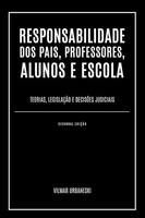 Responsabilidade Dos Pais, Professores, Alunos E Escola Vilmar Urbaneski Buch