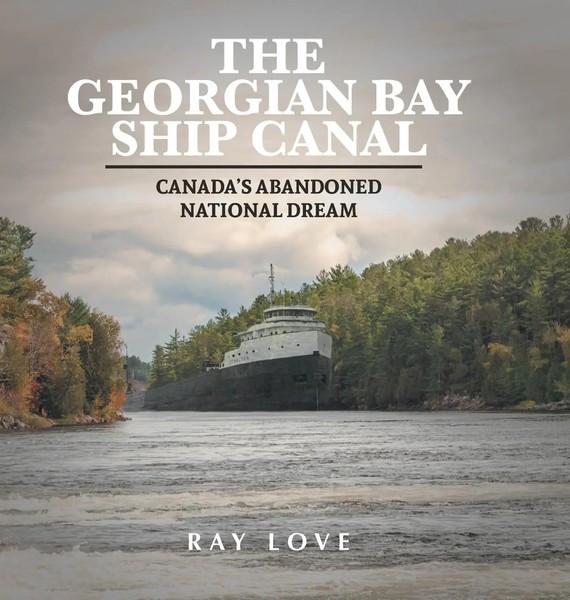 The Georgian Bay Ship Canal | Canada's Abandoned National Dream | Ray Love-image