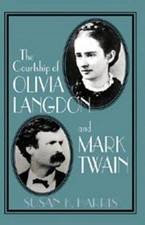 The Courtship of Olivia Langdon and Mark Tw... 9780521556507 by Harris, Susan K.