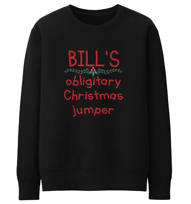 Unisex Custom Obligatory Christmas Jumper Sweatshirt Personalised Xmas Present