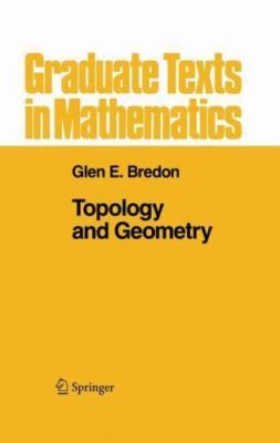 Graduate Texts in Mathematics Ser.: Topology and Geometry by Glen E. Bredon...