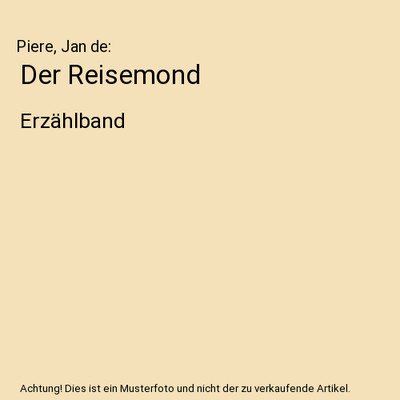 Der Reisemond: Erzählband: Erzählband, Piere, Jan de