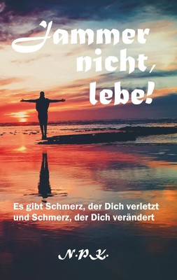 Jammer nicht, lebe! N. P. K. Taschenbuch 200 S. Deutsch 2019 Bookmundo Direct