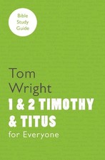 Tom Wright For Everyone Bible Study Guide: 1 - 2 Timothy (Paperback) (UK IMPORT)