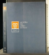 MOSTRA DEL LIBRO ANTICO Vol XVI. AA.VV. Biblioteca di Via Senato.