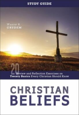 Christian Beliefs Study Guide: Review and Reflection Exercises on Twenty Basics 