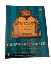 The Book of Griswold & Wagner: Favorite * Wapak * Sidney Hollow Ware - FREE SHIP