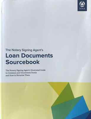 The Notary Signing Agent s Loan Documents Sourcebook - Third Edition C. 2022