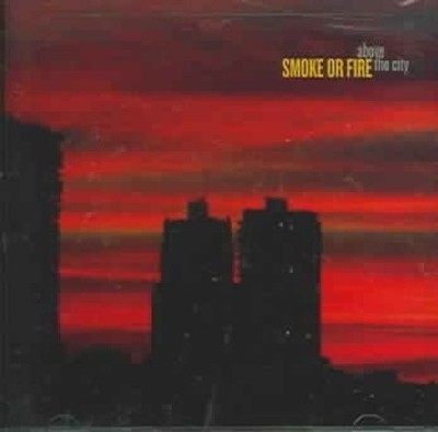 Above the City by Smoke or Fire [CD]