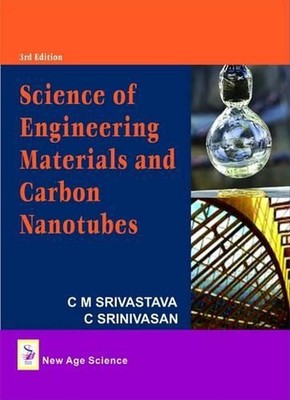 Science of Engineering Materials and Carbon Nanotubes by C.M. Srivastava (Englis