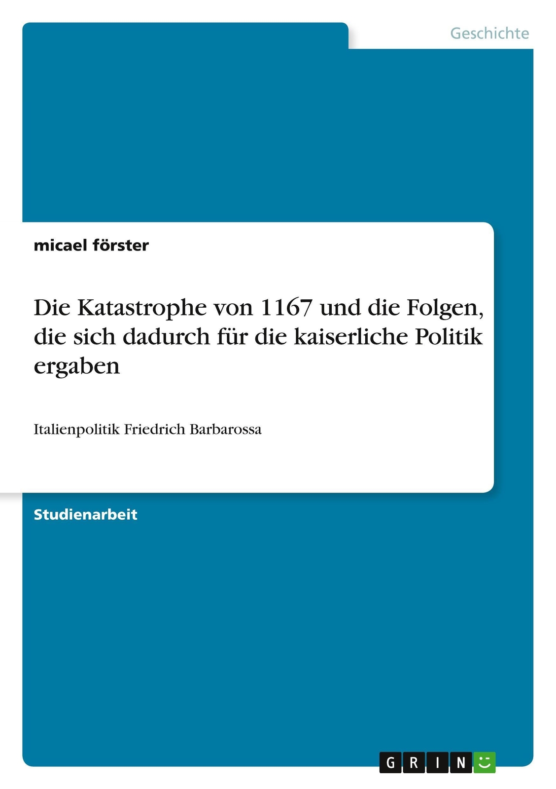 Micael Förster | Die Katastrophe Von 1167 Und Die Folgen, Die Sich