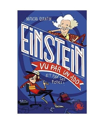 100% Bio - Einstein vu par un ado, Quentin, Natacha
