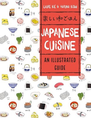 Japanese Cuisine: An Illustrated Guide (Asian Food)