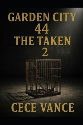 Garden City 44: The Taken 2 by Cece Vance Paperback Book