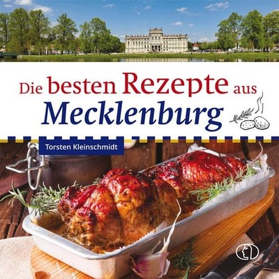 Torsten Kleinschmidt Die besten Rezepte aus Mecklenburg (Hardback) (UK IMPORT)