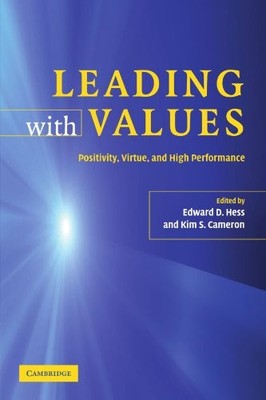 Leading with Values: Positivity, Virtue and High Performance