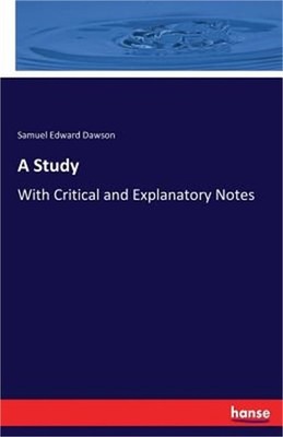 A Study: With Critical and Explanatory Notes (Paperback or Softback)
