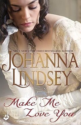 Make Me Love You: Sweeping Regency romance of due by Lindsey, Johanna 1472233824