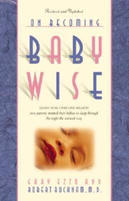On Becoming Baby Wise - Paperback By Ezzo, Gary - GOOD