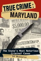 True Crime Maryland Ed Okonowicz Taschenbuch Kartoniert / Broschiert Englisch