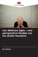 Les DéTenus âGéS : Une Perspective FondéE Sur Les Droits Humains Jen Geary Buch